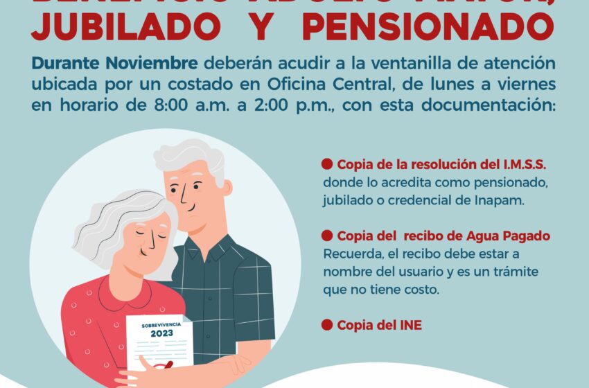  Hoy termina Actualización 2023 del Beneficio al Adulto Mayor, Jubilados y Pensionados en Jumapam